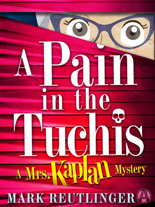 Title details for A Pain in the Tuchis by Mark Reutlinger - Available